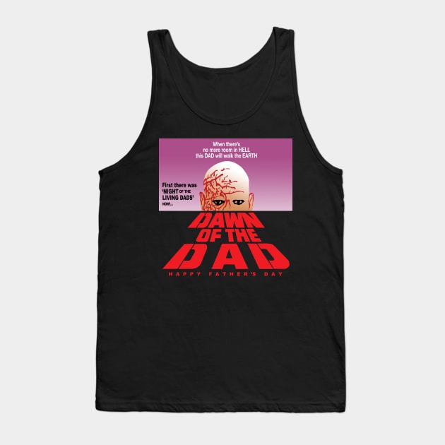 Dawn Of The Dad Happy Father's Day Tank Top by btcillustration